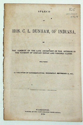 Item #1618 Speech of Hon. C. L. Dunham, of Indiana on the Conduct of the Late Secretary of the...