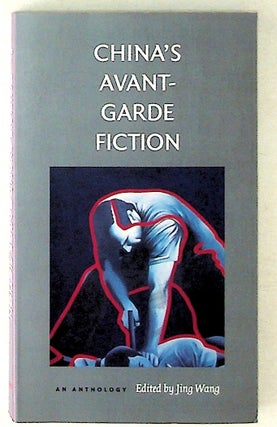 Item #1638 China's Avant-Garde Fiction. Jing Wang, ed