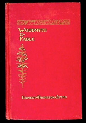 Item #16440 Woodmyth and Fable. Ernest Thompson Seton