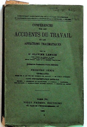 Item #1651 ConfÈrences sur les Accidents du Travail et les Affections Traumatiques. Premiere...