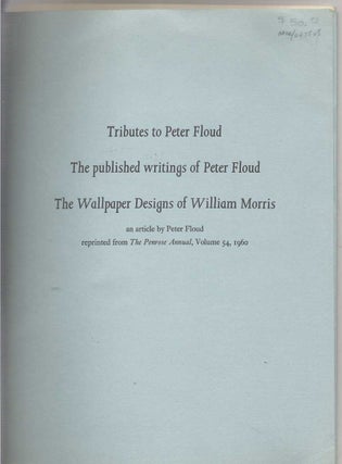 Item #16530 Tributes to Peter Floud, the Published Writings of Peter Floud, and the Wallpaper...