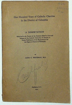 Item #1661 One Hundred Years of Catholic Charities in the District of Columbia. A Dissertation....