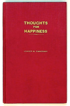 Item #17023 Thoughts for Happiness. Leander Zimmerman