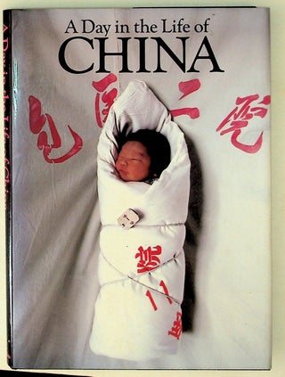 Item #17256 A Day in the Life of China: Photographed By 90 of the world's Leading...