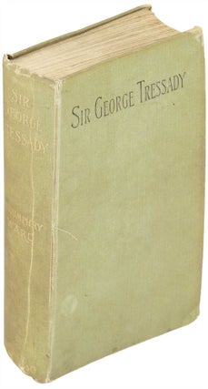 Item #17406 Sir George Tressady. Mrs. Humphry Ward, Mary Augusta Arnold