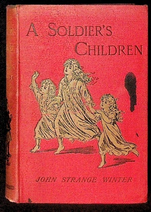 Item #17453 A Soldier's Children. John Strange Winter, Henrietta Stannard