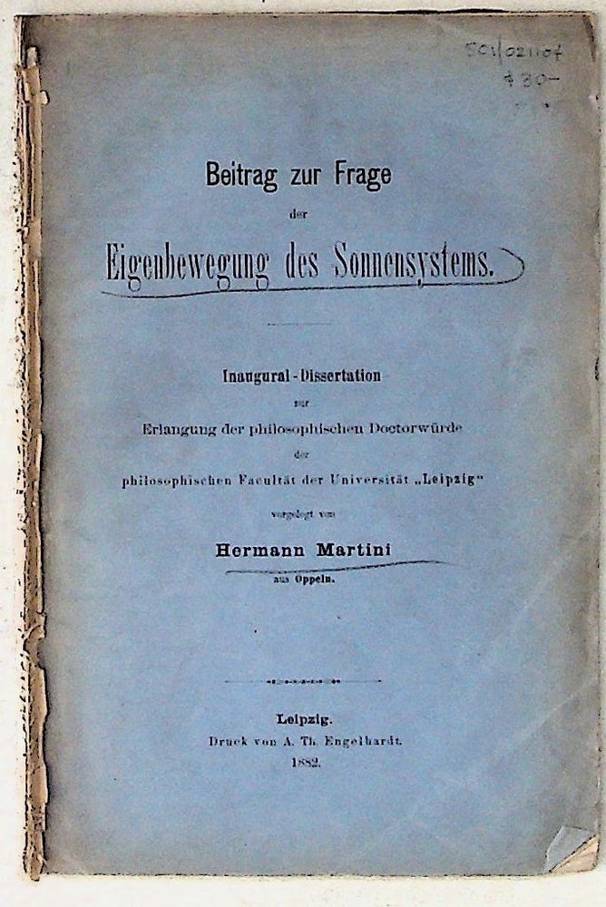 Item #175 Beitrag Zur Frage Der Eigenbewegung Des Sonnensystems. Inaugural-Dissertation. Hermann Martini.