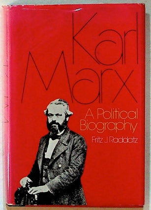 Item #1776 Karl Marx. A Political Biography. Fritz J. Raddatz