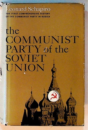 Item #1789 The Communist Party of the Soviet Union. Leonard Schapiro