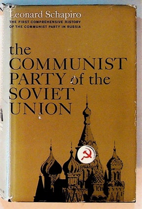 Item #1789 The Communist Party of the Soviet Union. Leonard Schapiro