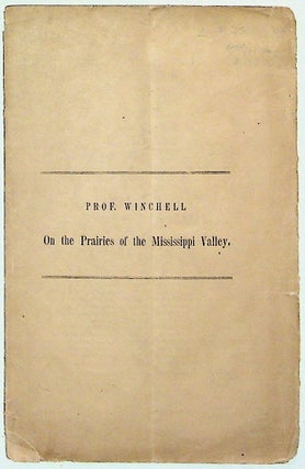 Item #18262 On the Origin of the Prairies of the Valley Of the Mississippi. Professor Alexander...