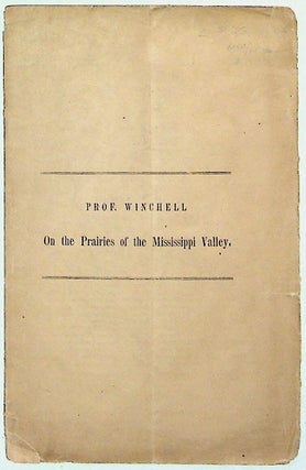 Item #18262 On the Origin of the Prairies of the Valley Of the Mississippi. Professor Alexander...