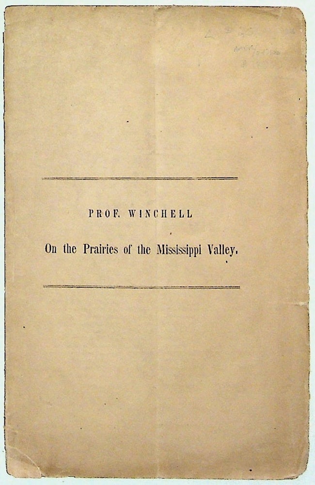 Item #18262 On the Origin of the Prairies of the Valley Of the Mississippi. Professor Alexander Winchell.