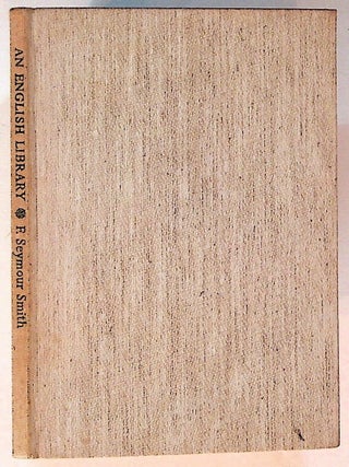 Item #18273 An English Library an Annotated List of 1300 Classics. F. Seymour Smith