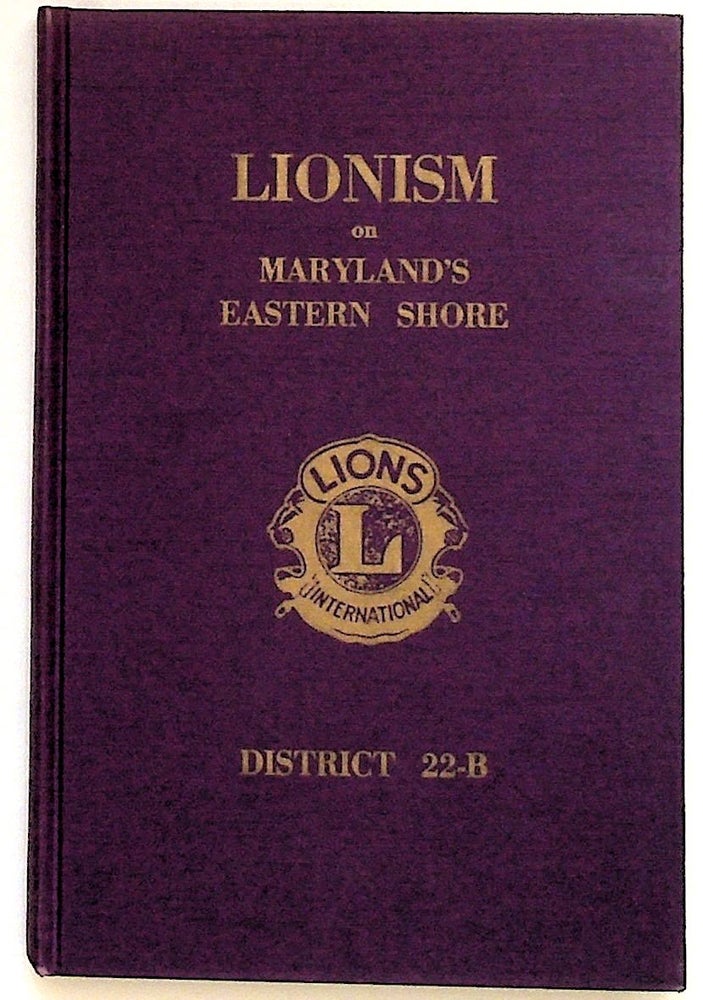 Item #1833 Lionism on Maryland's Eastern Shore District 22-B. Warren F. Brooks.