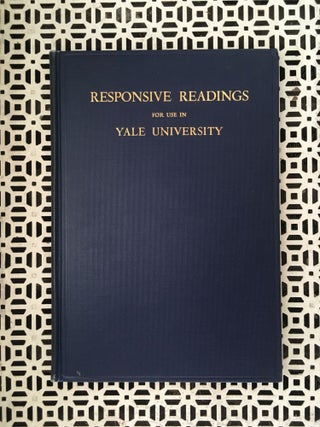 Item #18470 Responsive Readings for use in Yale University. Edward Caldwell Moore, arranged by