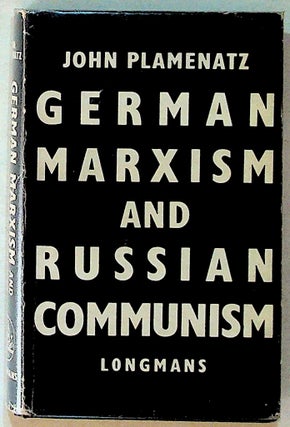 Item #18486 German Marxism and Russian Communism. John Plamenatz