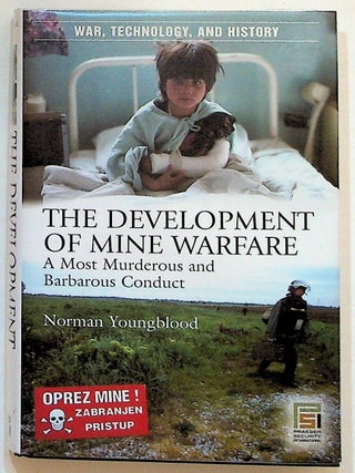 Item #18618 The Development of Mine Warfare. A Most Murderous and Barbarous Conduct. Norman...