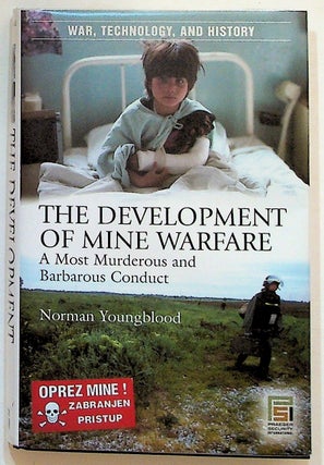 Item #18618 The Development of Mine Warfare. A Most Murderous and Barbarous Conduct. Norman...