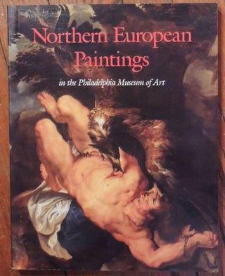 Item #18629 Northern European Paintings in the Philadelphia Museum of Art from the Sixteenth...