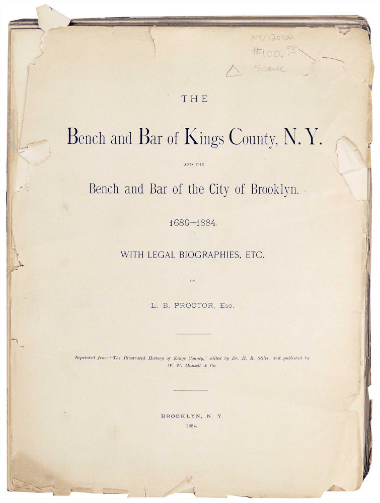 Item #18695 The Bench and Bar of Kings County, N.Y. And Bench and Bar of the City of Brooklyn. 1686 - 1884. With Legal biographies, Etc. L. B. Proctor.