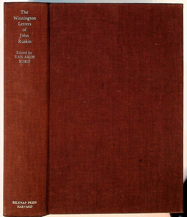 Item #18765 The Winnington Letters. John Ruskin's Correspondence with Margaret Alexis Bell and the Children at Winnington Hall. John Ruskin, Margaret Alexis Bell, Van Akin Burd.
