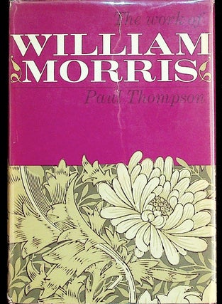 Item #18927 The Work of William Morris. Paul Thompson