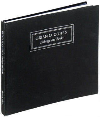 Item #19081 Brian D. Cohen: Etchings and Books. Brian D. Cohen