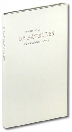 Item #19382 Twenty-four Bagatelles in an Antique Mode. Cummington Press, Harold Grier McCurdy