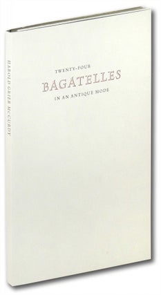 Item #19382 Twenty-four Bagatelles in an Antique Mode. Cummington Press, Harold Grier McCurdy