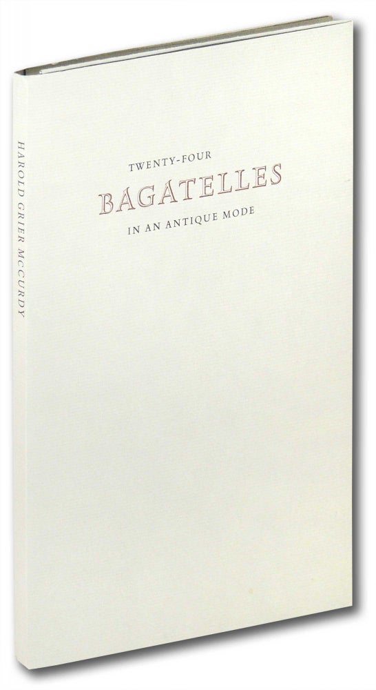 Item #19382 Twenty-four Bagatelles in an Antique Mode. Cummington Press, Harold Grier McCurdy.
