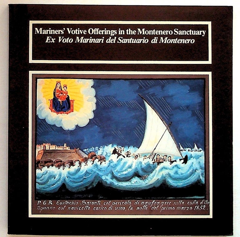 Item #19508 Mariners' Votive offerings in the Montenero Sanctuary. Ex Voto Marinari Del Santuario Di Montenero. Unknown.