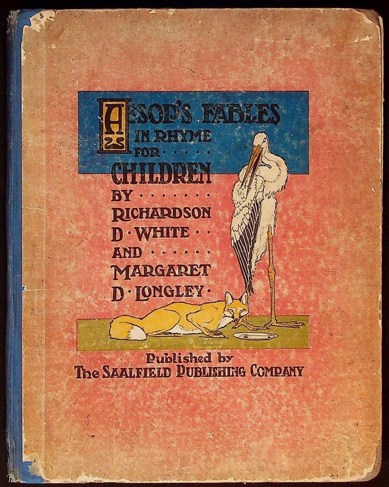 Item #19588 Aesop's Fables in Rhyme for Children. Richardson D. And Margaret D. Longley White.