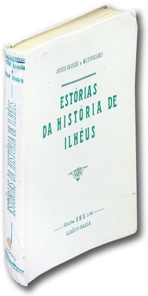 Item #19829 Estorias Da Historia De Ilheus. Arthur Brandao, Milton Rosario