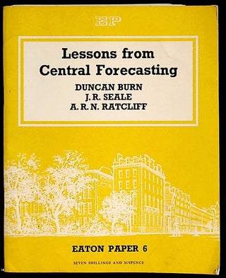 Item #20094 Lessons From Central Forecasting. Duncan Burn, J. F. Seale, A. R. N. Ratcliff