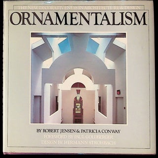 Item #20313 Ornamentalism: The New Decorativeness in Architecture & Design. Robert Jensen,...