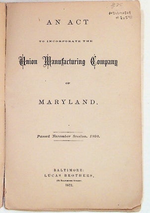 Item #20541 An Act to Incorporate the Union Manufacturing Company of Maryland, Passed November...