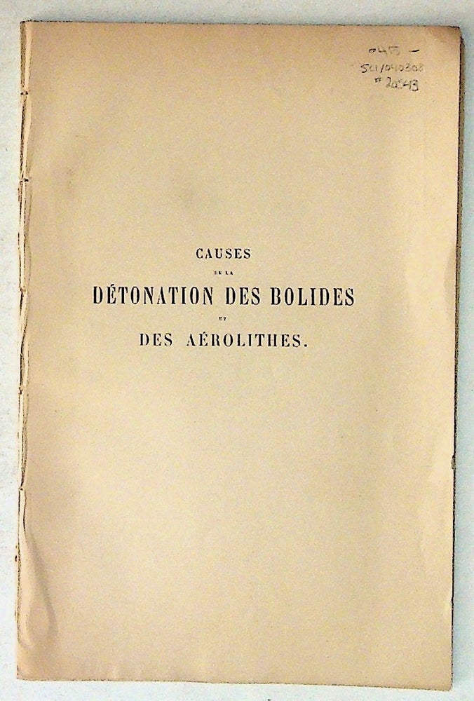 Item #20543 Causes de la Detonation des Bolides et des Aerolithes. G. -A Hirn.