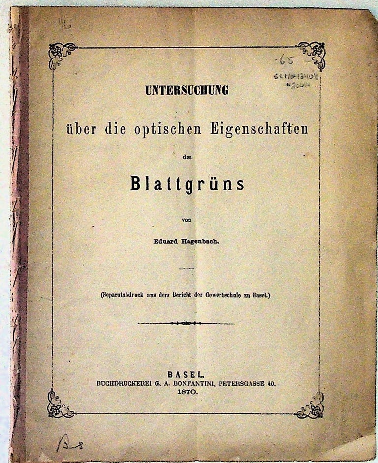 Item #20614 Untersuchung uber die optischen Eigenschaften des Blattgruns. Eduard Hagenbach.