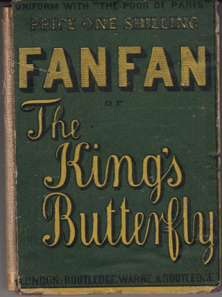 Item #20844 Fanfan or, the King's Butterfly. On which is founded the drama produced at the...
