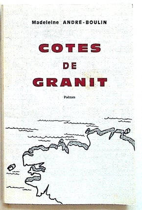 Item #20953 Cotes de Granit. Poemes. Madeleine Andre - Boulin