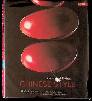 Item #21015 The Art of Living: Chinese Style. Bradley Quinn