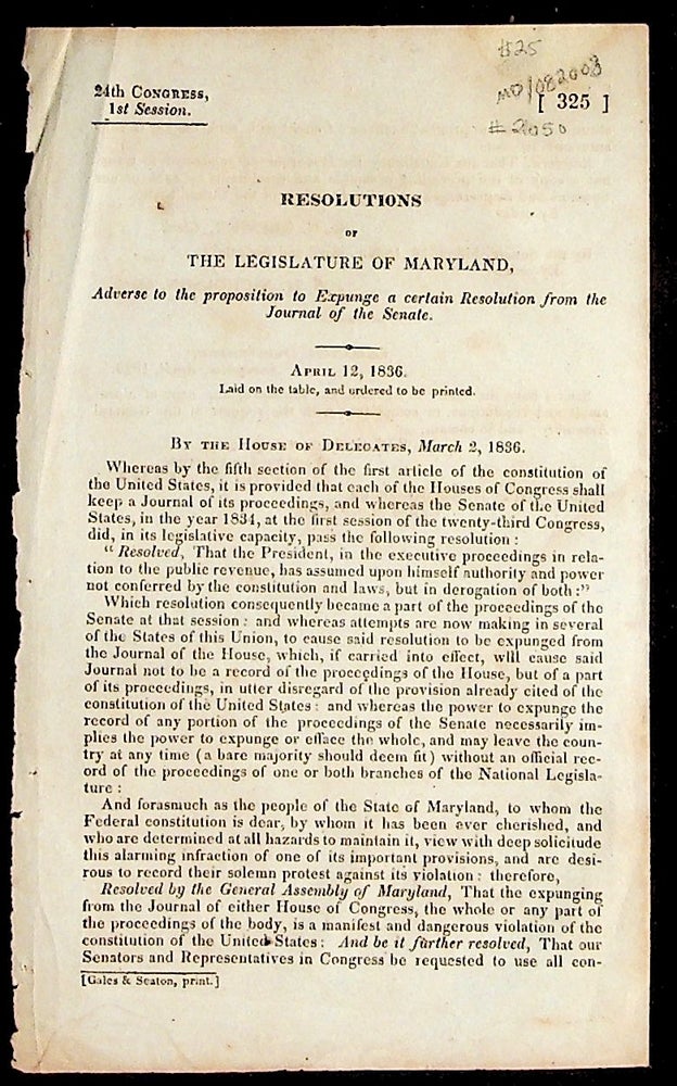 Item #21050 Resolutions of the Legislature of Maryland, Adverse to the proposition to Expunge a certain Resolution from the Journal of the Senate. April 12, 1836. Unknown.