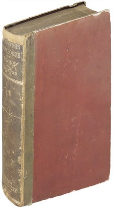 Item #21118 A Catalogue of Books, arranged in classes, comprising all Departments of Literature,...