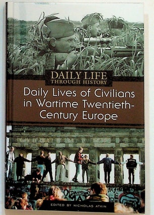 Item #21124 Daily Life through History. Daily Lives of Civilians in Wartime Twentieth-century...