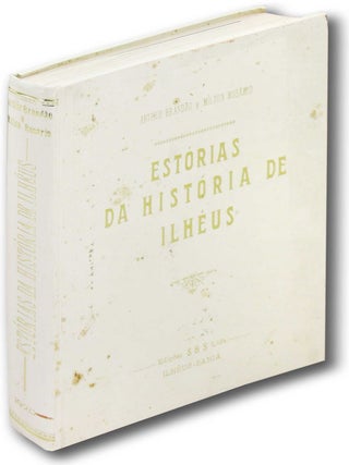 Item #21223 Estorias da Historia de Ilheus. Arthur Brandao, Milton Rosario
