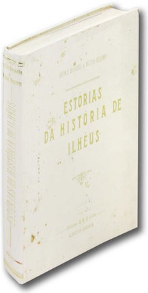 Item #21223 Estorias da Historia de Ilheus. Arthur Brandao, Milton Rosario