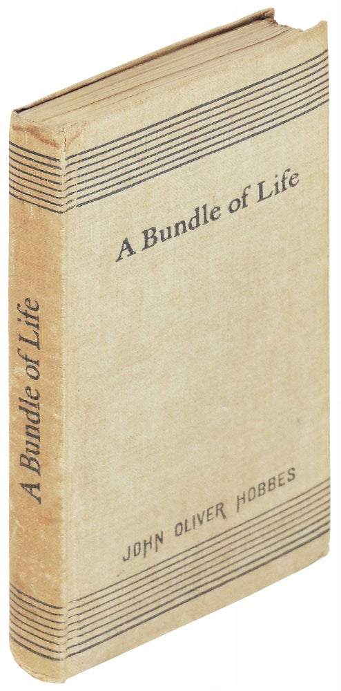 Item #21362 A Bundle of Life. John Oliver Hobbes, Pearl Craigie.