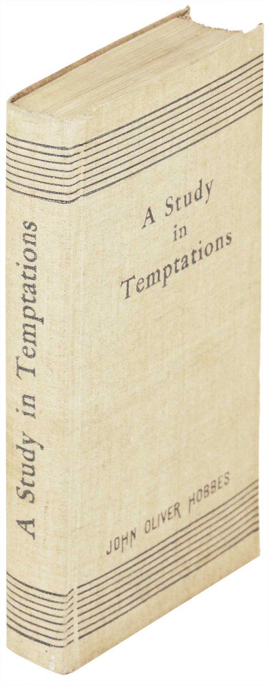 Item #21365 A Study in Temptations. John Oliver Hobbes, Pearl Craigie or Pearl May Teresa Richards.