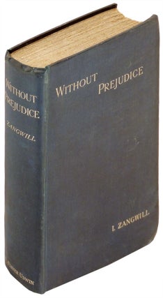Item #21515 Without Prejudice. Israel Zangwill